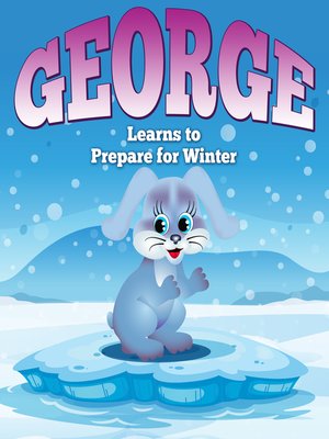cover image of George Learns to Prepare for Winter